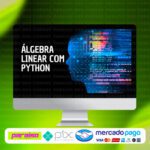 curso_algebra_linear_com_phyton_baixar_drive_gratis
