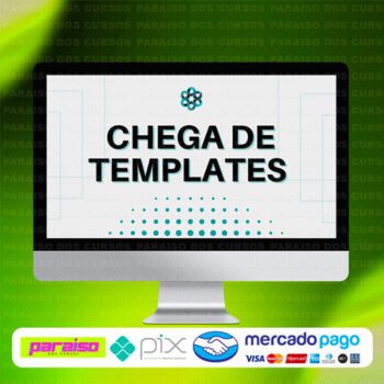 curso_chega_de_templates_baixar_drive_gratis