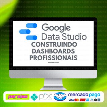 curso_construindo_dashboads_profissionais_com_google_data_studio_baixar_drive_gratis
