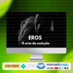 curso_eros_a_arte_da_seducao_baixar_drive_gratis