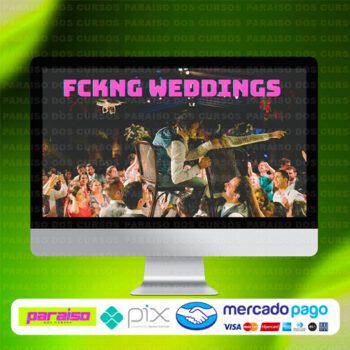 curso_fckng_weeddings_baixar_drive_gratis