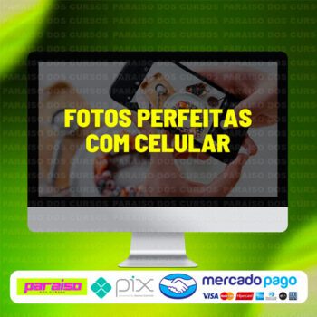 curso_fotos_perfeitas_com_celular_baixar_drive_gratis