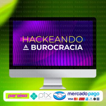 curso_hackeando_a_burocracia_baixar_drive_gratis