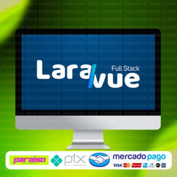 curso_lara_vue_fullstack_baixar_drive_gratis