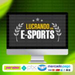 curso_lucrando_com_esports_baixar_drive_gratis