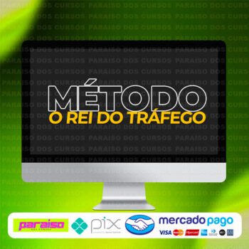 curso_metodo_o_rei_do_trafego_baixar_drive_gratis
