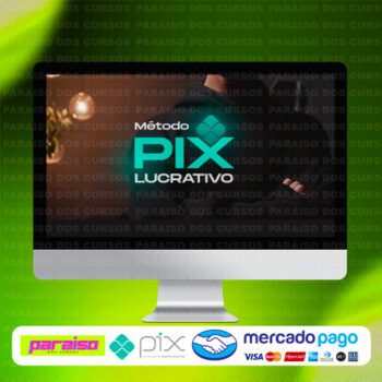 curso_metodo_pix_lucrativo_baixar_drive_gratis
